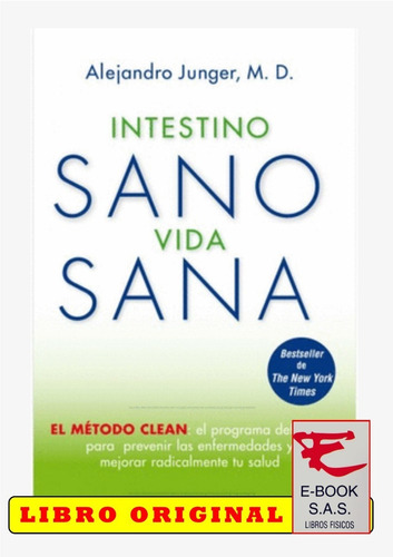 Intestino Sano Vida Sana/ Alejandro Junger( Solo Originales)