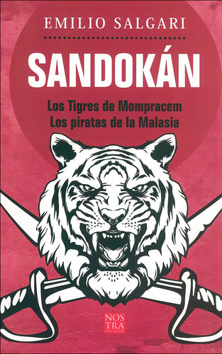 Sandokan: Los Tigres De Mompracem, Los Piratas De La Malasia, De Emilio Salgari., Vol. 1. Editorial Nostra Ediciones, Tapa Pasta Blanda En Español