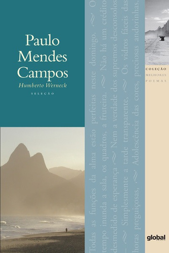 Melhores Poemas Paulo Mendes Campos: seleção e prefácio: Humberto Werneck, de Campos, Paulo Mendes. Série Melhores poemas Editora Grupo Editorial Global, capa mole em português, 2015