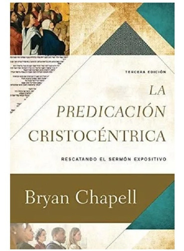 La Predicación Cristocéntrica, Bryan Chapell, Poiema