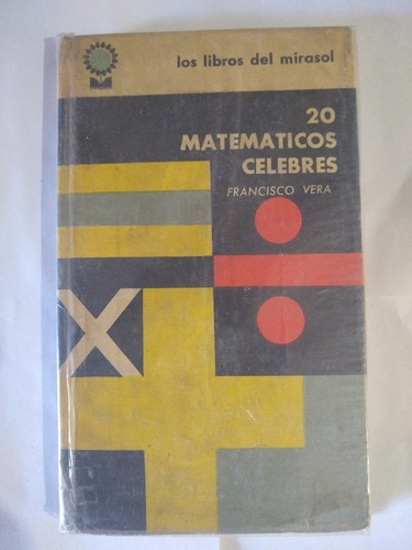 20 Matemáticos Célebres - Francisco Vera- Libros Del Mirasol
