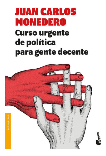 Curso Urgente De Polãâtica Para Gente Decente, De Monedero Fernández-gala, Juan Carlos. Editorial Booket, Tapa Blanda En Español