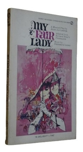 My Fair Lady. A Musical Play J Lerner Adapted From Pigm&-.