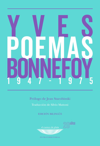 Yves Bonnefoy  Poemas 1947 - 1975 (edic. 100 Aniversario)