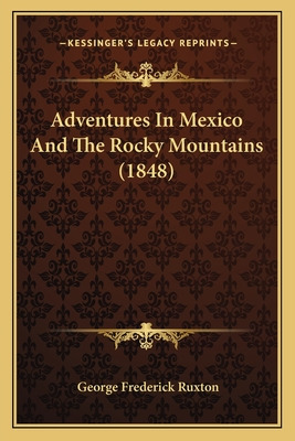 Libro Adventures In Mexico And The Rocky Mountains (1848)...