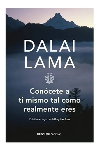 Conócete A Ti Mismo Tal Como Realmente Eres / Dalai Lama