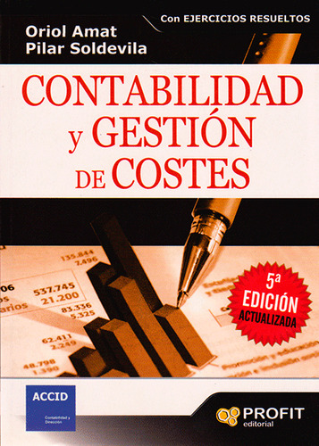 Contabilidad y gestión de costes, de Oriol, Pilar Soldevila. Serie 8492956296, vol. 1. Editorial Ediciones Gaviota, tapa blanda, edición 2010 en español, 2010