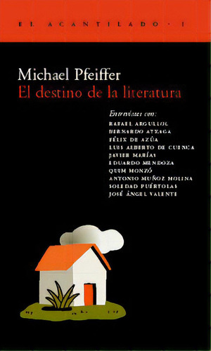 El Destino De La Literatura, De Pfeiffer, Michael. Editorial Acantilado, Tapa Blanda En Español