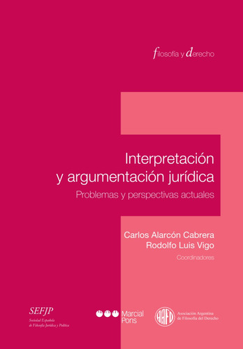 Interpretación Y Argumentación Jurídica: Problemas Y Perspec