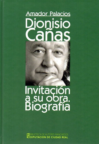 Libro Dionisio Caã±as (invitaciã³n A Su Obra. Biografã­a)