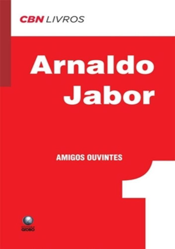 Amigos Ouvintes: Amigos Ouvintes, De Jabor, Arnaldo. Editora Globo Livros, Capa Mole Em Português