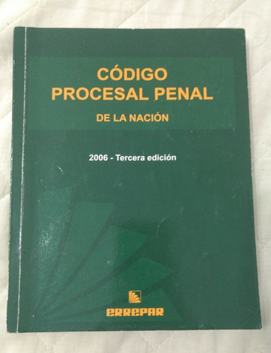 Código Procesal Penal - 2006 Tercera Edición Errepar