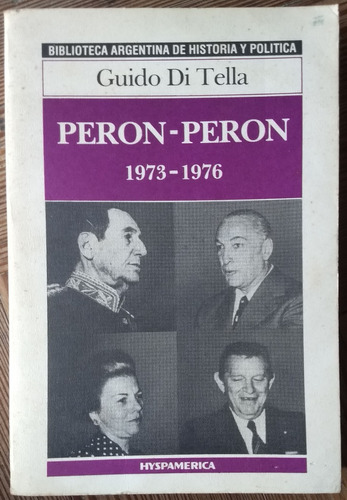 Peròn- Peròn-1973-1976- Guido Di Tella- Hyspanoamericana