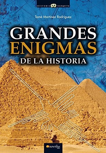 Grandes Enigmas De La Historia (historia Incógnita)
