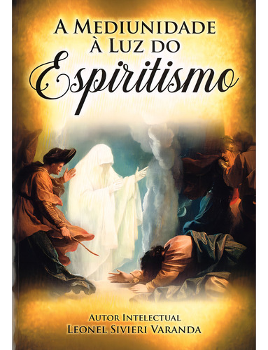 A Mediunidade à Luz do Espiritismo: Não Aplica, de : Leonel Sivieri Varanda. Série Não aplica, vol. Não Aplica. Editora LEEPP, capa mole, edição não aplica em português, 2023