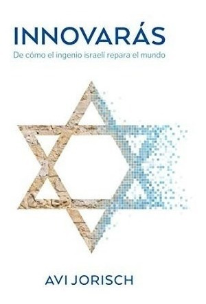 Libro Innovaras : De Como El Ingenio Israeli Repara El Mundo