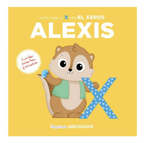 Mi Primer Abecedario - N 38 Xerus Alexis