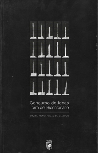 Concurso Ideas Torre Bicentenario / Municipalidad Santiago