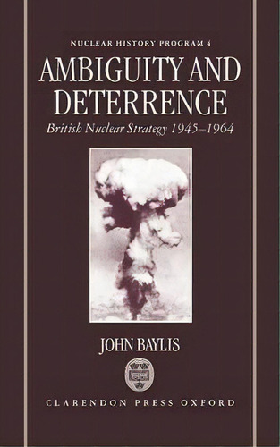 Ambiguity And Deterrence, De John Baylis. Editorial Oxford University Press, Tapa Dura En Inglés