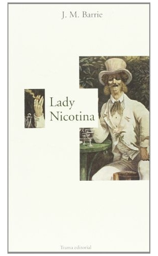 Lady Nicotina, de J. M. Barrie. Editorial Trama, edición 1 en español