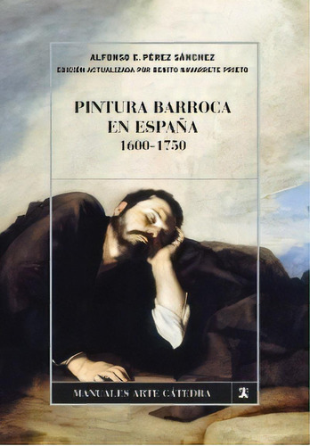 Pintura Barroca En Espaãâ±a, 1600-1750, De Pérez Sánchez, Alfonso. Editorial Ediciones Cátedra, Tapa Dura En Español