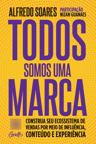 Todos Somos Uma Marca, De Alfredo Soares. Editora Gente, Capa Mole Em Português