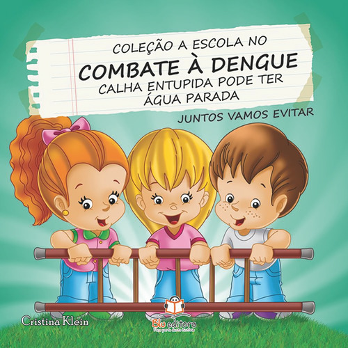 A escola no combate a dengue: Calha entupida, de Klein, Cristina. Blu Editora Ltda em português, 2011