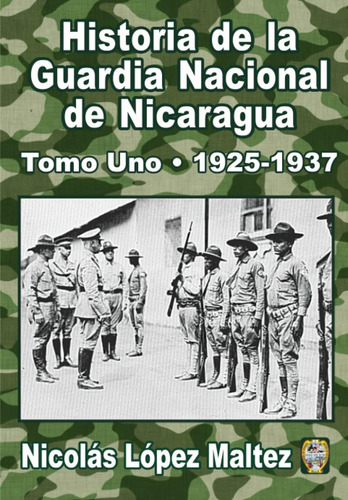 Libro: Historia De La Guardia Nacional De Nicaragua: Tomo Un