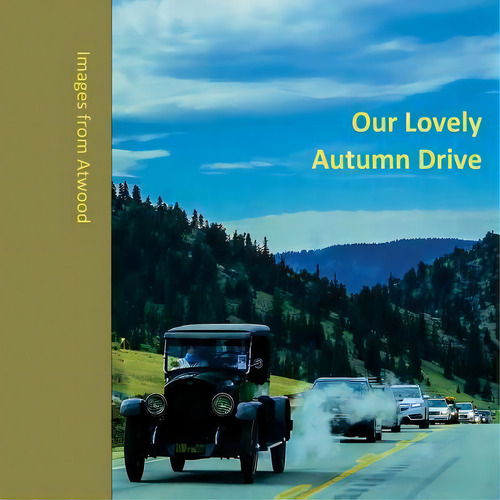 Our Lovely Autumn Drive : Images From Atwood, De Atwood Cutting. Editorial Createspace Independent Publishing Platform, Tapa Blanda En Inglés