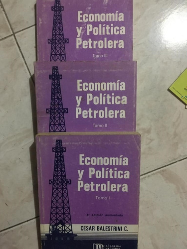 Colección Economía Y Política Petrolera. Tomo I-ii-iii