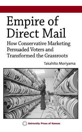 Libro Empire Of Direct Mail : How Conservative Marketing ...