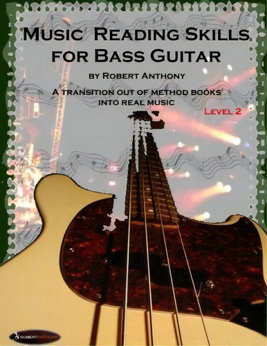 Music Reading Skills For Bass Guitar Level 2, De Dr Robert Anthony. Editorial Createspace Independent Publishing Platform, Tapa Blanda En Inglés