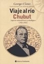 Viaje Al Rio Chubut Aspectos Naturalisticos Y Etnologicos (