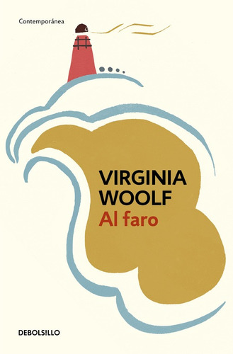 Al faro, de Woolf, Virginia. Serie Contemporánea Editorial Debolsillo, tapa blanda en español, 2017