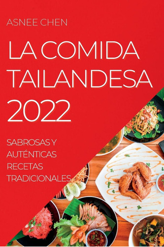 Libro La Comida Tailandesa 2022 Sabrosas Y Auténticas Recet