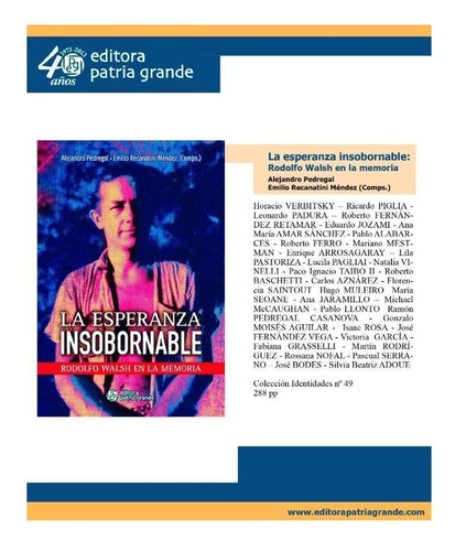 La Esperanza Insobornable: Rodolfo Walsh En La Memoria