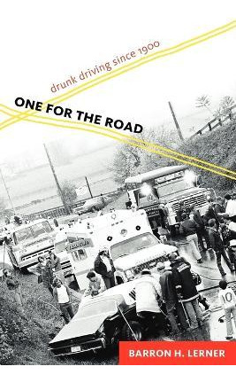 Libro One For The Road : Drunk Driving Since 1900 - Barro...