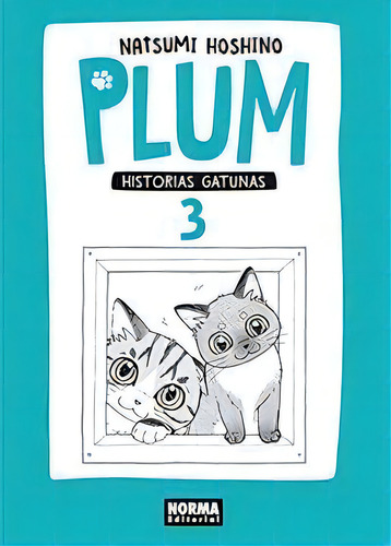 Plum Historias Gatunas 3: Historias Gatunas, De Hoshino, Natsumi., Vol. 3. Editorial Norma Editorial, S.a., Tapa Blanda En Español