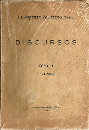 Discursos 1924-1936 Padre Jose Humberto Quintero 1950