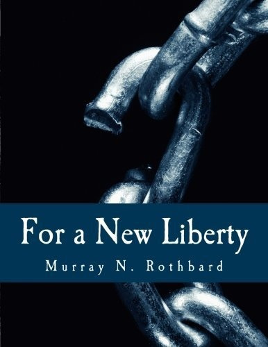 Book : For A New Liberty The Libertarian Manifesto - Murray.