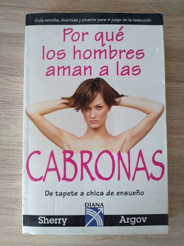 Por Qué Los Hombres Aman A Las Cabronas