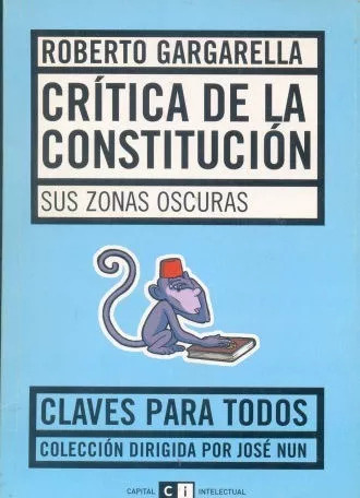 Crítica De La Constitución - Sus Zonas Oscuras - Gagarella