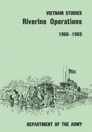 Libro Riverine Operations, 1966-1969 - Major General Will...