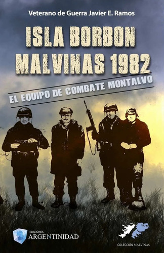 Isla Borbón Malvinas 1982 - Javier Ramos - Argentinidad