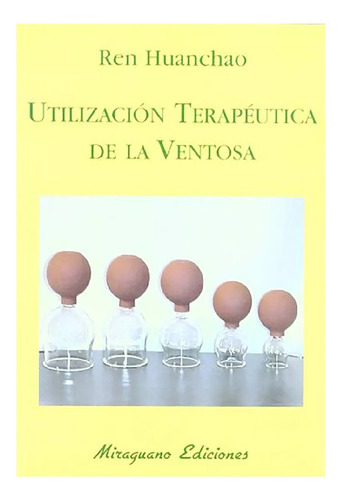 Utilizacion Terapeutica De La Ventosa - Huanchao , Ren - #c