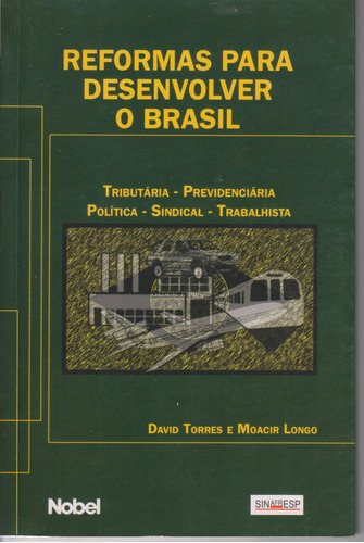 Reformas Para Desenvolver O Brasil, De Moacir  Longo. Editora Nobel, Capa Dura Em Português