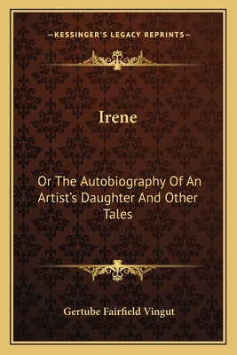 Libro Irene: Or The Autobiography Of An Artist's Daughter...