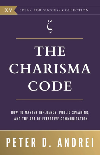 Libro: The Charisma Code: How To Master Influence, Public Sp