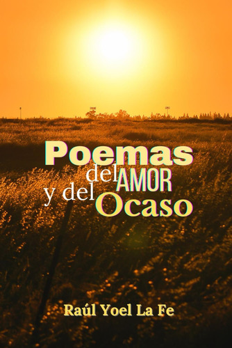 Libro: Poemas Del Amor Y Del Ocaso (spanish Edition)