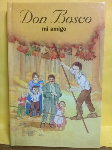 Don Bosco Mi Amigo - Edic. Don Bosco - Carole Monmarche